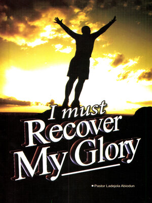 cover image of I Must Recover My Glory